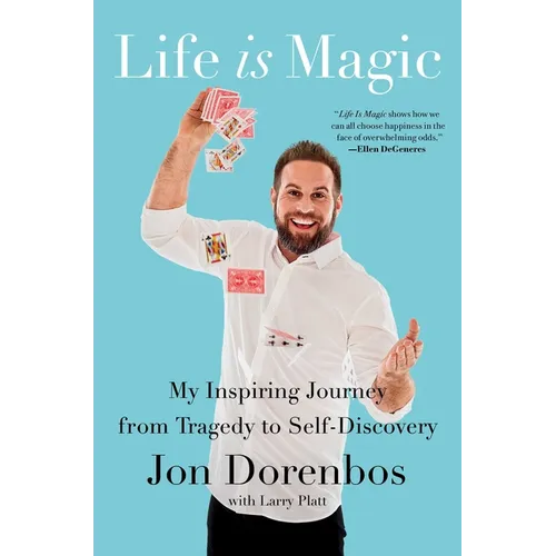 Life Is Magic: My Inspiring Journey from Tragedy to Self-Discovery - Hardcover