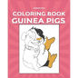 Guinea Pigs Coloring Book: Pet Lovers A Cute Coloring Book with Beautiful and Relaxing Guinea Pig Designs for Adults and kidsGuinea Pig Gift for - Paperback