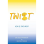 Twist: Joy Is the Path - Paperback