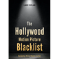 The Hollywood Motion Picture Blacklist: Seventy-Five Years Later - Hardcover
