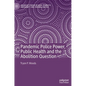 Pandemic Police Power, Public Health and the Abolition Question - Hardcover