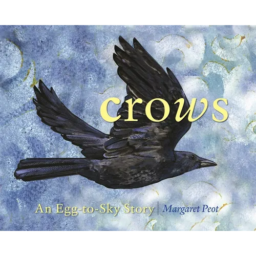 Crows: An Egg-To-Sky Story - Hardcover