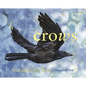 Crows: An Egg-To-Sky Story - Hardcover