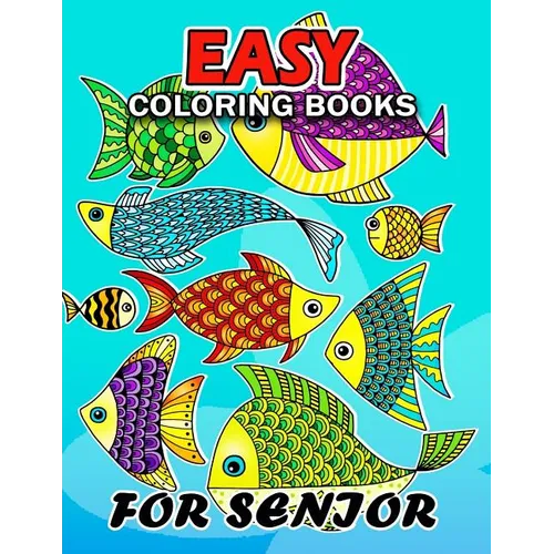 Easy Coloring Books for Senior: Flowers and Animals Coloring Book Easy, Fun, Beautiful Coloring Pages - Paperback
