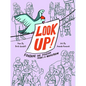 Look Up!: Fontaine the Pigeon Starts a Revolution - Hardcover