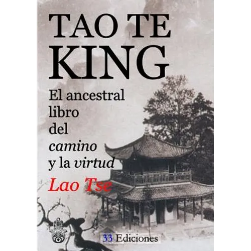TAO-TE-KING (El Ancestral Libro del Camino y la Virtud) - Paperback