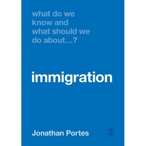 What Do We Know and What Should We Do About Immigration? - Hardcover