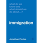 What Do We Know and What Should We Do About Immigration? - Hardcover