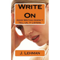 Write On: Good Writing Doesn't Tell Us, It Listens. - Paperback