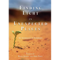 Finding Light in Unexpected Places: An Anthology of Surprises - Paperback
