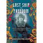 Last Ship to Freedom - Hardcover
