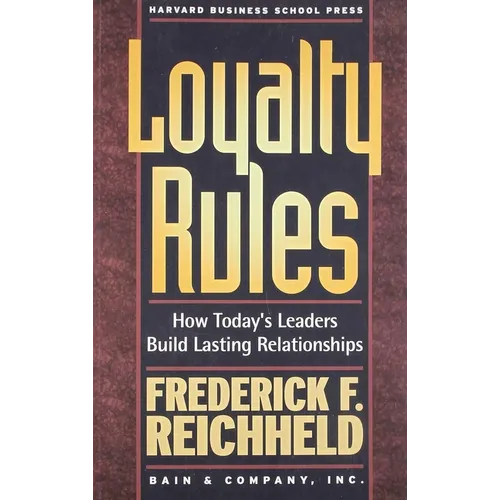 Loyalty Rules: How Today's Leaders Build Lasting Relationships - Paperback