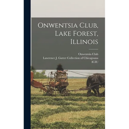 Onwentsia Club, Lake Forest, Illinois - Hardcover
