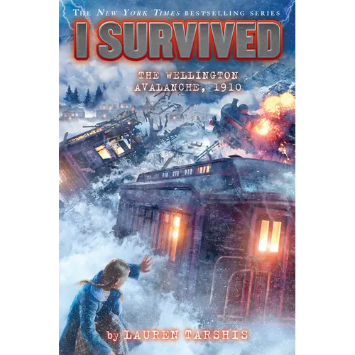 I Survived the Wellington Avalanche, 1910 (I Survived #22) - Library Binding