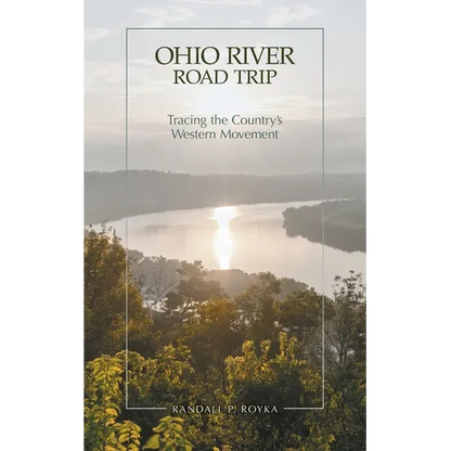 Ohio River Road Trip: Tracing the Country's Western Movement - Paperback