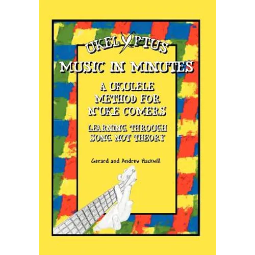 Ukelyptus - Music in Minutes: A Ukulele Method for n'Uke Comers - Hardcover