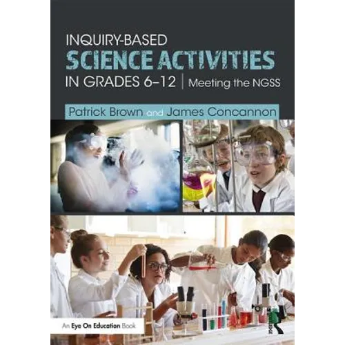 Inquiry-Based Science Activities in Grades 6-12: Meeting the NGSS - Paperback