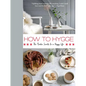 How to Hygge: The Nordic Secrets to a Happy Life - Hardcover