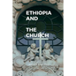 Ethiopian And The church: The Ethiopian church history - Paperback