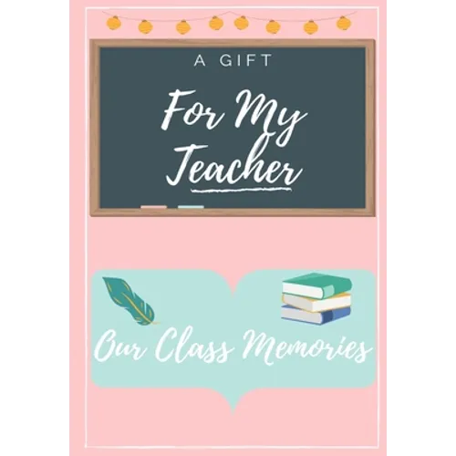 For My Teacher: A highly personalized color Teacher Appreciation Book - Paperback