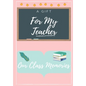 For My Teacher: A highly personalized color Teacher Appreciation Book - Paperback