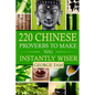 220 Chinese Proverbs To Make You Instantly Wiser - Paperback