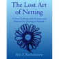 The Lost Art of Netting, volume 3: A How-To Book with Pictures and Patterns for Netting in Rounds - Paperback