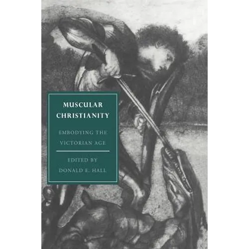 Muscular Christianity: Embodying the Victorian Age - Paperback