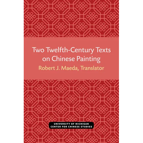Two Twelfth-Century Texts on Chinese Painting - Paperback