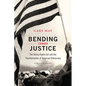 Bending Toward Justice: The Voting Rights Act and the Transformation of American Democracy - Paperback