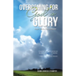 Overcoming for God's Glory: Your Life Is Not a Waste - Paperback