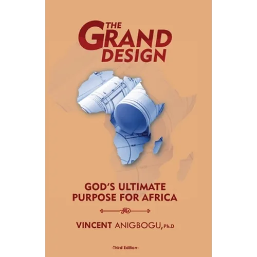 The Grand Design: God's ultimate purpose for Africa - Paperback