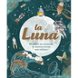 La Luna (the Moon): Descubre Los Misterios de Nuestra Vecina Más Cercana - Hardcover