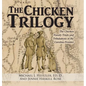 The Chicken Trilogy: The Chicken Family Trials and Tribulations in the Carolina Frontier - Hardcover