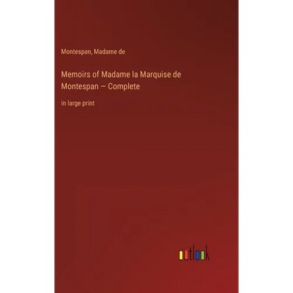Memoirs of Madame la Marquise de Montespan - Complete: in large print - Hardcover