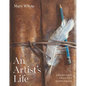 An Artist's Life: Unlocking Creative Expression - Hardcover