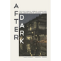 After Dark: The Nocturnal Urban Landscape and Lightscape of Ancient Cities - Hardcover