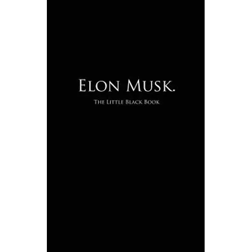 Elon Musk.: The Little Black Book - Paperback