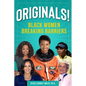Originals!: Black Women Breaking Barriers - Hardcover
