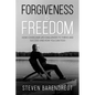 Forgiveness is Freedom: How I overcame life challenges to thrive and succeed and how you can too! - Paperback