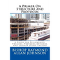 A Primer On Structure and Protocol: A Guide for Fellowships, Prelates, Protocol Officers, and Certain Other Pastors - Paperback