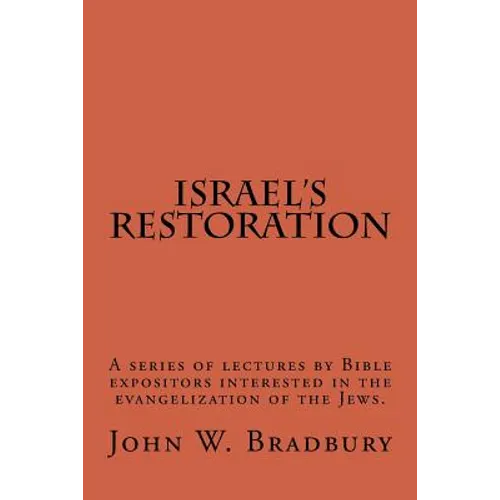 Israel's Restoration: A series of lectures by Bible expositors interested in the evangelization of the Jews. - Paperback