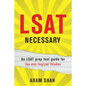 LSAT Necessary: An LSAT prep test guide for the non-logical thinker - Paperback