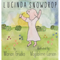 Lucinda Snowdrop - Hardcover