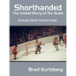 Shorthanded: The Untold Story of the Seals: Hockey's Most Colorful Team - Paperback