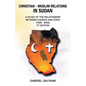 Christian - Muslim Relations in Sudan: A Study of the Relationship Between Church and State (1898 - 2005) 3Rd Edition - Paperback