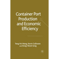 Container Port Production and Economic Efficiency - Paperback