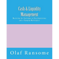 Cash & Liquidity Management: Mastering the Challenges of New Regulations and a Changing Marketplace - Paperback