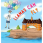 Llamas Can Fly - Hardcover