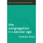 Congregation in a Secular Age - Hardcover